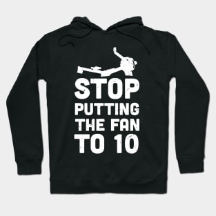 Stop putting the fan to 10 , ultimate torture machine, rowing athlete gifts, rowing training present Hoodie